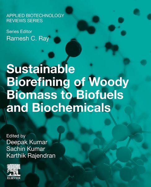 Produktbild: Sustainable Biorefining of Woody Biomass to Biofuels and Biochemicals
