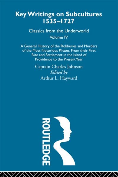 Produktbild: A General History of the Robberies and Murders of the Most Notorious Pirates - from their first rise and settlement in the Island of Providence to the