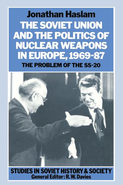 Produktbild: The Soviet Union and the Politics of Nuclear Weapons in Europe, 1969-87