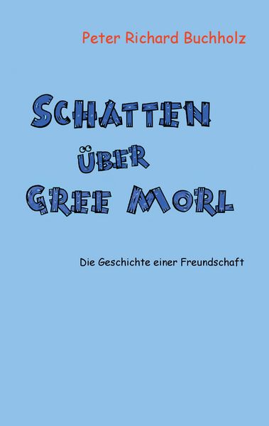 Schatten über Gree Morl, Taschenbuch von Peter Richard Buchholz, BoD – Books on Demand, 9783734769245