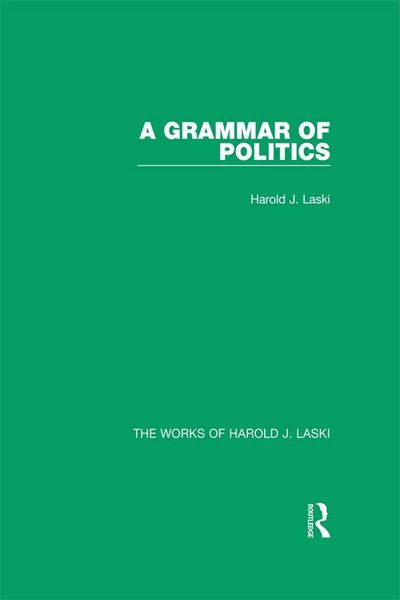 Produktbild: A Grammar of Politics (Works of Harold J. Laski)
