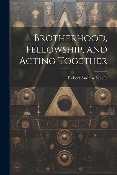 Produktbild: Brotherhood, Fellowship, and Acting Together