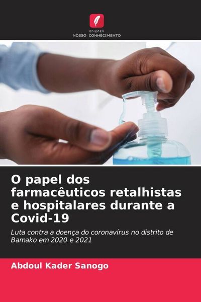 Produktbild: O papel dos farmac&ecirc;uticos retalhistas e hospitalares durante a Covid-19