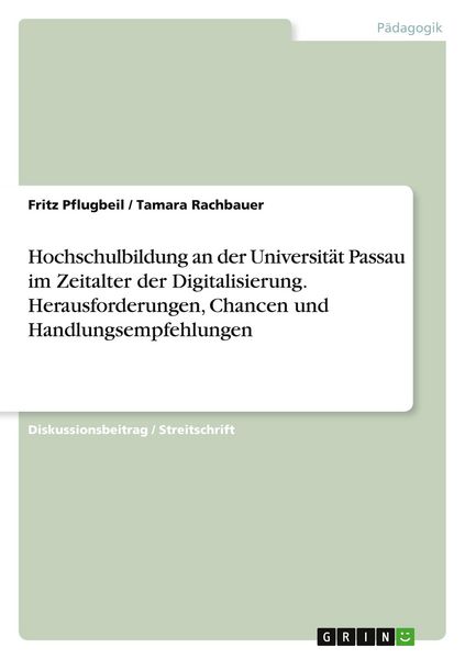 Produktbild: Hochschulbildung an der Universit&auml;t Passau im Zeitalter der Digitalisierung. Herausforderungen, Chancen und Handlungsempfehlungen