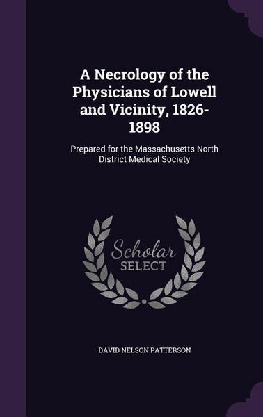 Produktbild: A Necrology of the Physicians of Lowell and Vicinity, 1826-1898