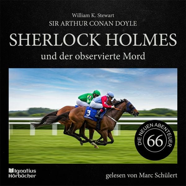 Sherlock Holmes und der observierte Mord (Die neuen Abenteuer, Folge 66) - Arthur Conan Doyle,William K. Stewart, Audio, 9783711955005