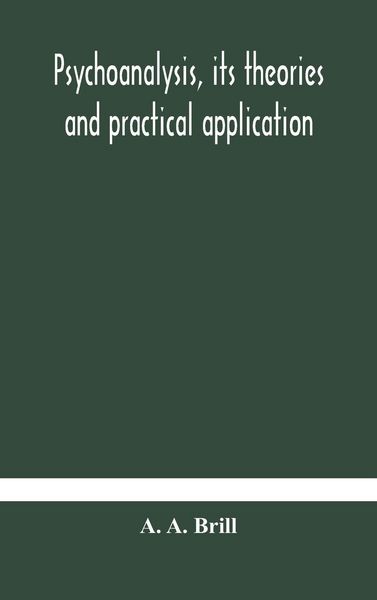 Produktbild: Psychoanalysis, Its Theories And Practical Application