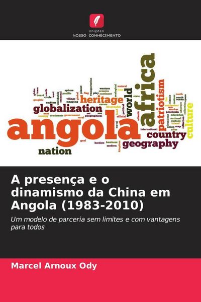 Produktbild: A presen&ccedil;a e o dinamismo da China em Angola (1983-2010)