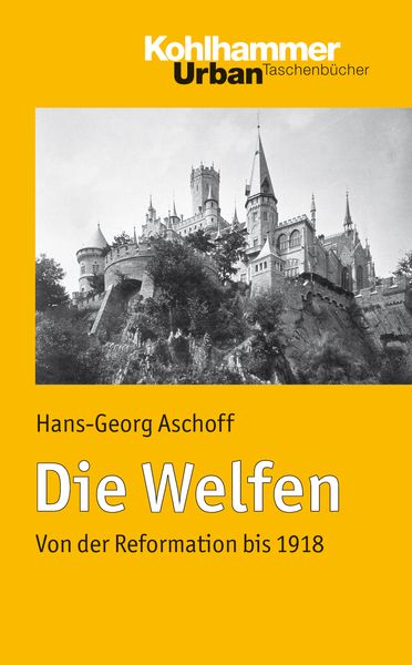 Die Welfen, Taschenbuch von Hans-Georg Aschoff, Kohlhammer
