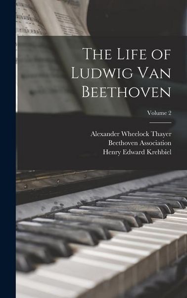 Produktbild: The Life of Ludwig Van Beethoven; Volume 2