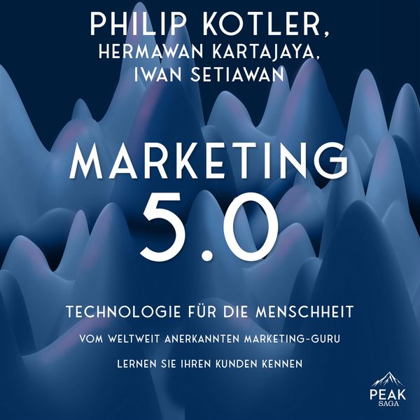 Marketing 5.0. Technologie für die Menschheit - Philip Kotler , Hermawan Kartajaya , Iwan Setiawan, Audio, 9781628615937