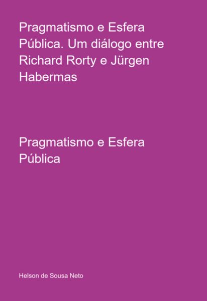 Produktbild: Pragmatismo E Esfera P&uacute;blica. Um Di&aacute;logo Entre Richard Rorty E J&uuml;rgen Habermas