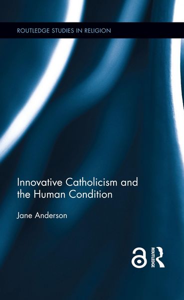 Produktbild: Innovative Catholicism and the Human Condition