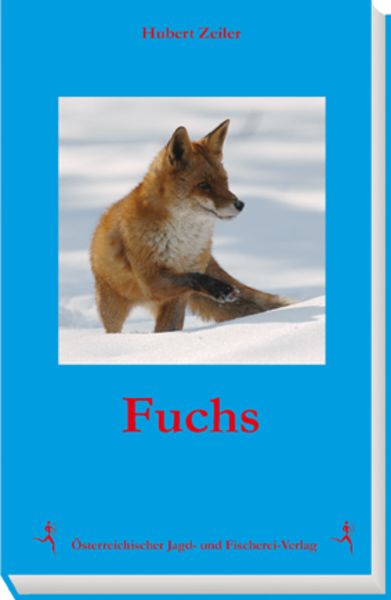 Fuchs, Gebundene Ausgabe von Hubert Zeiler, Österreichischer Jagd- u. Fischerei-Vlg, 978-3-85208-143-4