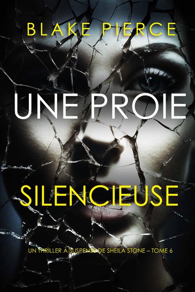Produktbild: Une Proie Silencieuse (Un thriller &agrave; suspense de Sheila Stone - Tome 6)