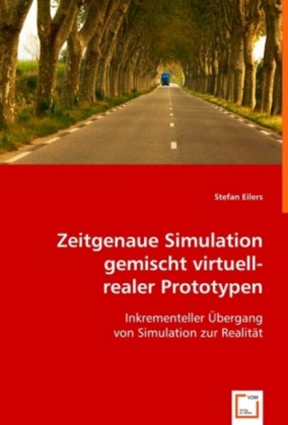 Eilers, S: Zeitgenaue Simulation gemischt virtuell-realer Pr, Taschenbuch von Dr.-Ing. Stefan Eilers, VDM, 9783639007992