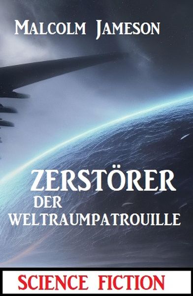 Produktbild: Zerst&ouml;rer der Weltraumpatrouille: Science Fiction