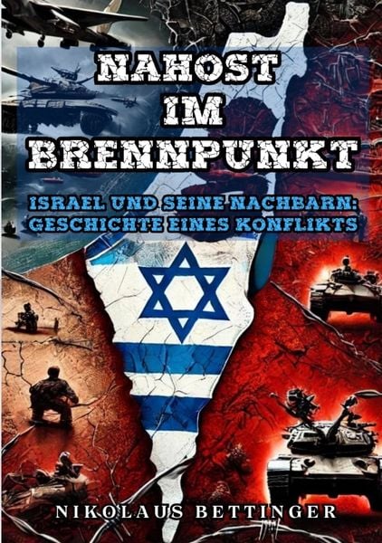Nahost im Brennpunkt, Taschenbuch von Nikolaus Bettinger, Tredition, 9783384382023