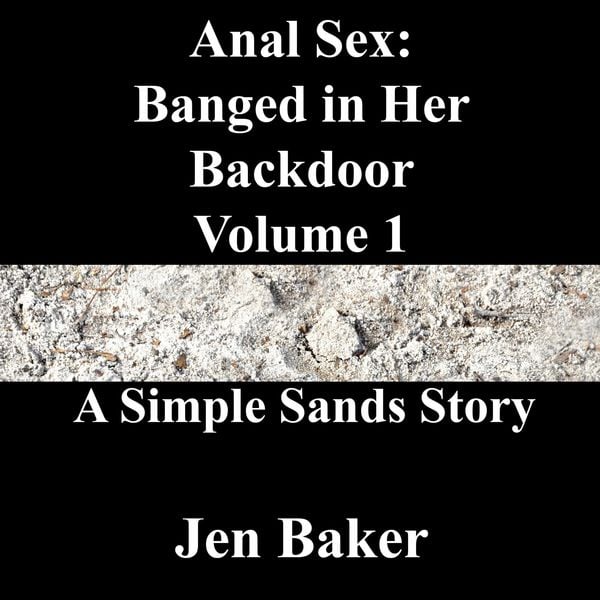 Produktbild: Anal Sex: Banged in Her Backdoor 1 A Simple Sands Story