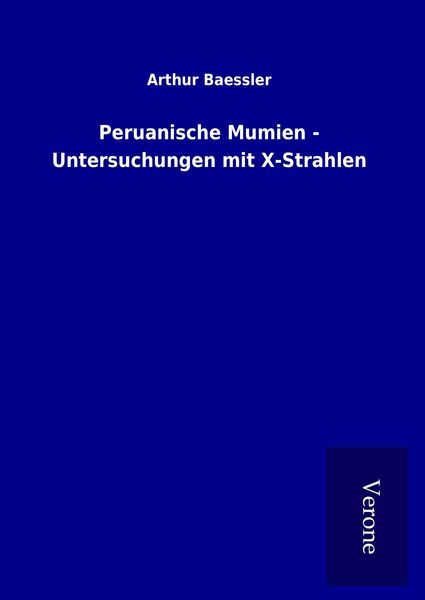 Produktbild: Peruanische Mumien - Untersuchungen mit X-Strahlen