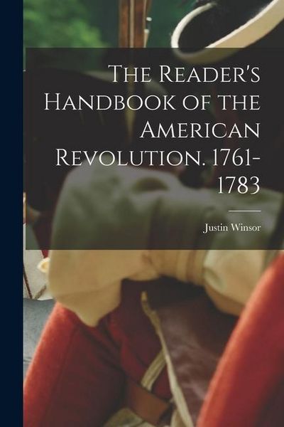 Produktbild: The Reader's Handbook of the American Revolution. 1761-1783