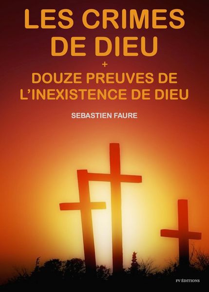 Produktbild: Les crimes de Dieu, suivi de Douze Preuves de l'inexistence de Dieu