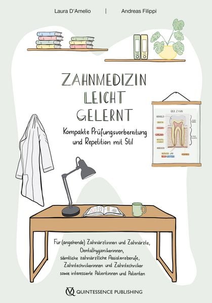 Zahnmedizin leicht gelernt, Taschenbuch von Laura D'Amelio , Andreas Filippi, Quintessenz Verlag, 9783868677447
