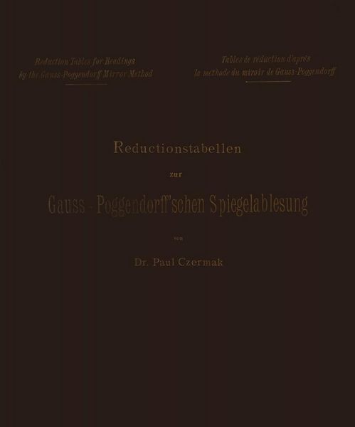 Produktbild: Reductionstabellen zur Gauss-Poggendorff'schen Spiegelablesung