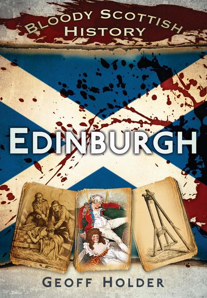 Produktbild: Bloody Scottish History: Edinburgh
