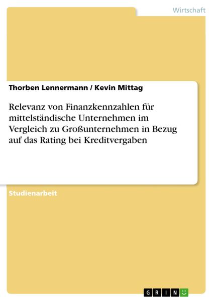 Produktbild: Relevanz von Finanzkennzahlen f&uuml;r mittelst&auml;ndische Unternehmen im Vergleich zu Gro&szlig;unternehmen in Bezug auf das Rating bei Kreditvergaben