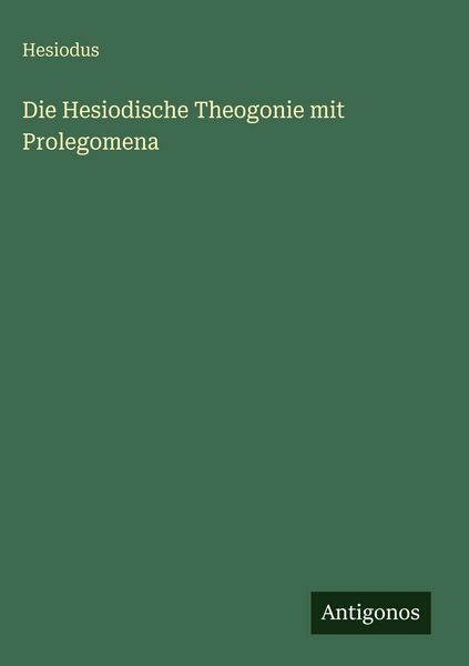 Produktbild: Die Hesiodische Theogonie mit Prolegomena