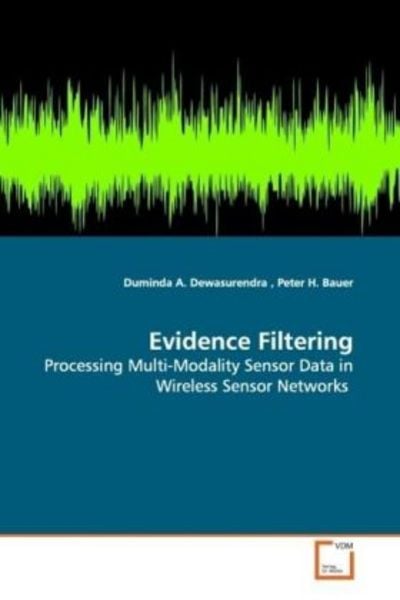 Dewasurendra, D: Evidence Filtering, Taschenbuch von Duminda A. Dewasurendra, VDM, 9783639122336