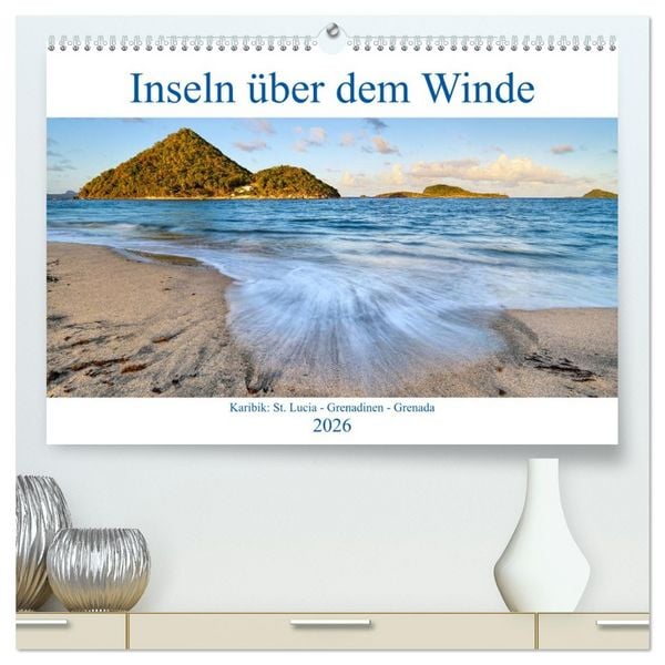 Inseln über dem Winde (hochwertiger Premium Wandkalender 2026 DIN A2 quer), Kunstdruck in Hochglanz