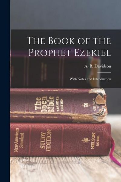 Produktbild: The Book of the Prophet Ezekiel; With Notes and Introduction