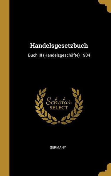 Produktbild: Handelsgesetzbuch: Buch III (Handelsgesch&auml;fte) 1904