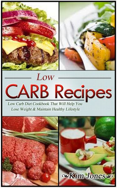 Produktbild: Low Carb Recipes: Low Carb Diet Cookbook That Will Help You Lose Weight & Maintain Healthy Lifestyle