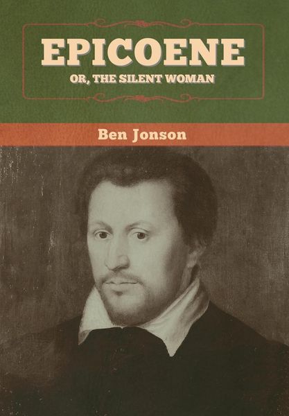 Produktbild: Epicoene; Or, The Silent Woman