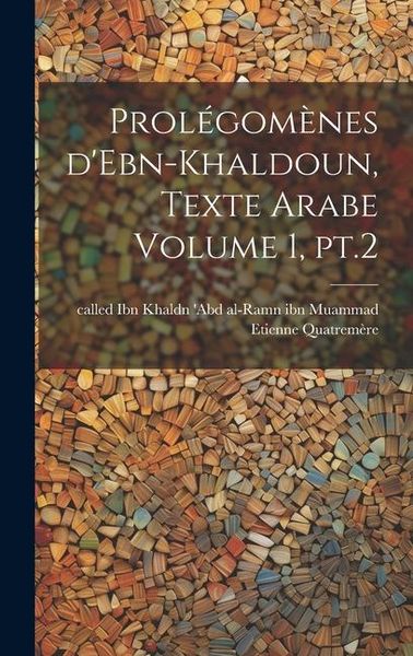 Produktbild: Prol&eacute;gom&egrave;nes d'Ebn-Khaldoun, texte Arabe Volume 1, pt.2