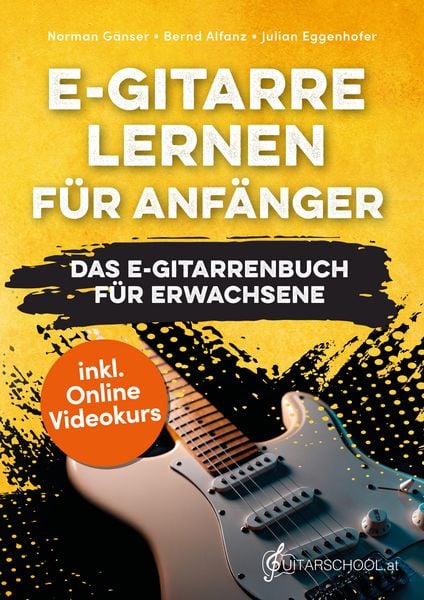 Produktbild: E-Gitarre Lernen f&uuml;r Anf&auml;nger - Das E-Gitarrenbuch f&uuml;r Erwachsene inkl. Online Videokurs, Noten + Tabs