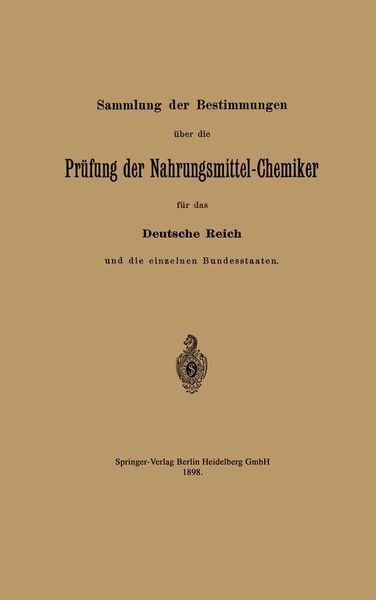 Produktbild: Sammlung der Bestimmungen &uuml;ber die Pr&uuml;fung der Nahrungsmittel-Chemiker f&uuml;r das Deutsche Reich und die einzelnen Bundesstaaten