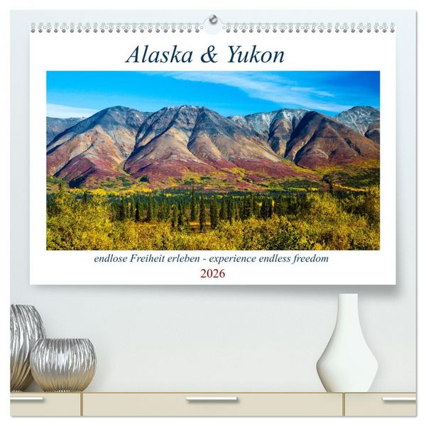 Produktbild: Alaska und Yukon, endlose Freiheit erleben (hochwertiger Premium Wandkalender 2026 DIN A2 quer), Kunstdruck in Hochglanz