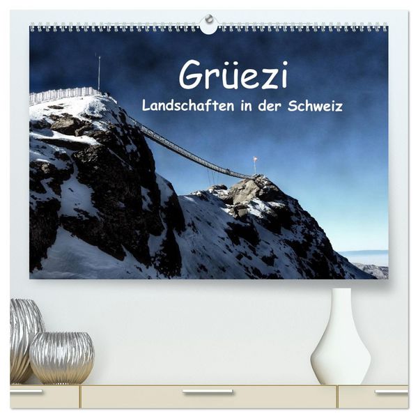 Produktbild: Gr&uuml;ezi . Landschaften in der Schweiz (hochwertiger Premium Wandkalender 2026 DIN A2 quer), Kunstdruck in Hochglanz