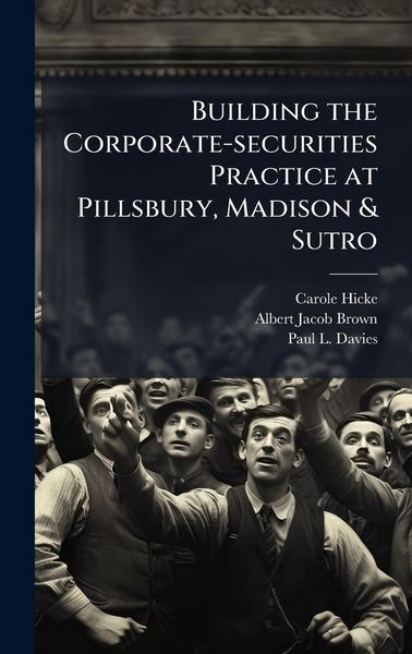 Produktbild: Building the Corporate-securities Practice at Pillsbury, Madison & Sutro