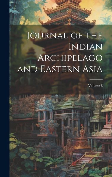 Produktbild: Journal of the Indian Archipelago and Eastern Asia; Volume 8