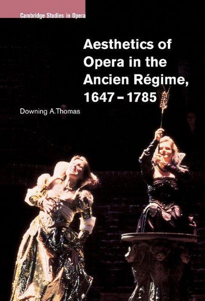 Produktbild: Aesthetics of Opera in the Ancien R&eacute;gime, 1647-1785