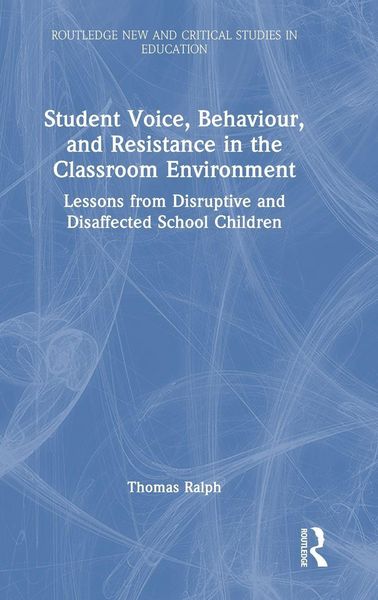 Produktbild: Student Voice, Behaviour, and Resistance in the Classroom Environment