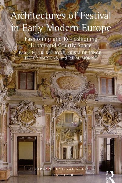 Produktbild: Architectures of Festival in Early Modern Europe