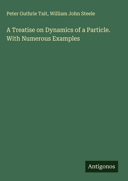 Produktbild: A Treatise on Dynamics of a Particle. With Numerous Examples