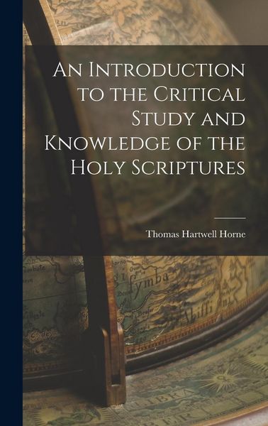 Produktbild: An Introduction to the Critical Study and Knowledge of the Holy Scriptures