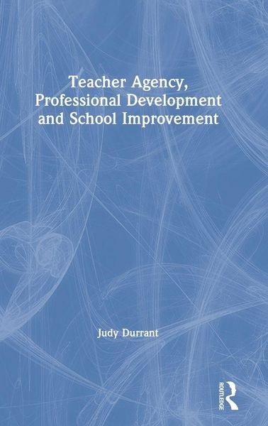 Produktbild: Teacher Agency, Professional Development and School Improvement